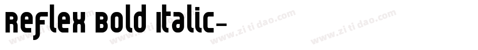 Reflex Bold Italic字体转换